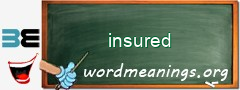 WordMeaning blackboard for insured